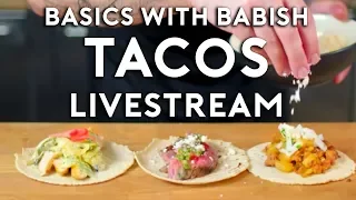 Tacos | Basics with Babish Live