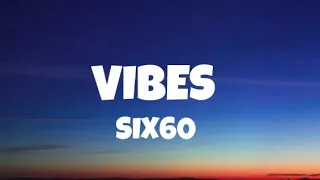 Vibes - Six60 (Lyrics)