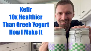 How I make Kefir; 10x healthier than Greek yogurt