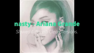 nasty Slowed Super Clean Version - Ariana Grande