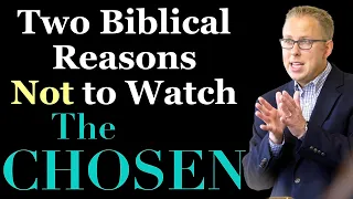 Two Biblical Reasons Not to Watch The Chosen with Dr. Scott Aniol