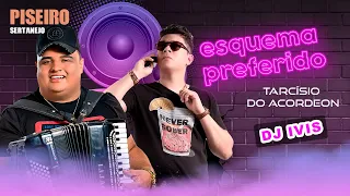 Esquema Preferido DJ Ivis e Tarcísio do Acordeon TOP DEMAIS