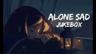 Alone sad 😢 jukebox songs || you tube new trending searches alone night' song