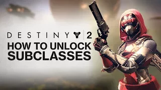 DESTINY 2: How To Unlock New Subclasses in Destiny 2! (Titan, Hunter, and Warlock!)