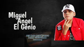 Miguel angel❤ El Genio ❤Mix 2023 (rap romantico