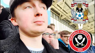 SHOULD HAVE LOST BY MORE - COVENTRY CITY V SHEFFIELD UNITED MATCHDAY VLOG