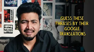Guess These Phrases By Their Google Translations | Ok Tested