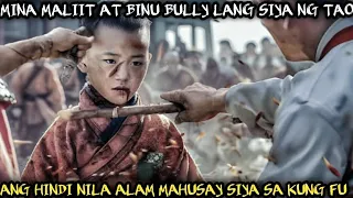 LAGI SIYANG MINAMALIIT AT BINU BULLY ANG HINDI NILA ALAM NA SIYA AY ISANG MAGALING NA KUNG FU MASTER