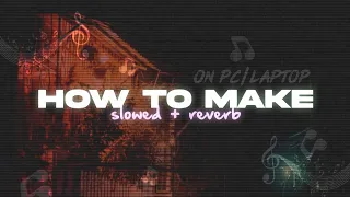 How To Make Slowed + Reverb Song On PC/Laptop 🔥 ~𝐊𝐮𝐧𝐚𝐥 𝐒𝐫𝐞𝐯𝐞𝐫𝐛