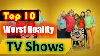 Top 10 Worst Reality TV Shows Ever | 10 Reality TV Shows You Wont Believe Exist!