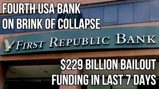 BANK RUNS - 4th USA Bank Faces Collapse - $229 Billion Bailout for First Republic over Past 7 Days