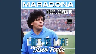 Life Is Life (Riscaldamento Maradona)
