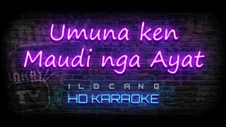 Umuna ken Maudi nga Ayat | ILOCANO KARAOKE | HD VERSION