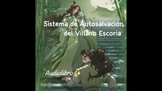 AUDIOLIBRO -El Sistema de Autosalvacion del Villano Escoria- 007