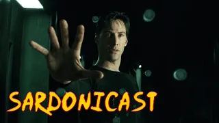 Sardonicast 49: The Matrix Trilogy & The Animatrix