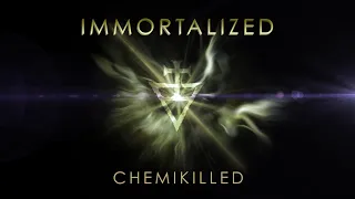 Chemikilled  -  Immortalized [Official Video]