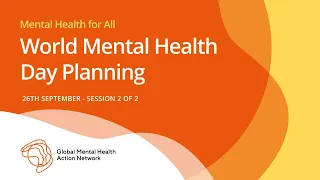 Mental Health for All (#62): World Mental Health Day Planning 2/2