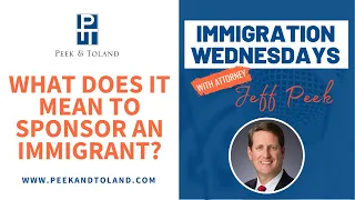 What Does it Mean to Sponsor an Immigrant? | Immigration Wednesdays