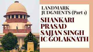 Landmark Judgments| Constitution| Shankari Prasad, Sajjan Singh, IC Golaknath| Supreme Court