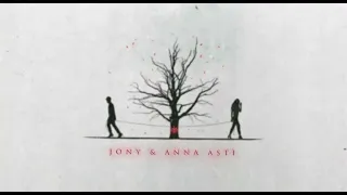 Jony&Anna Asti- как любовь твою понять? （slowly)