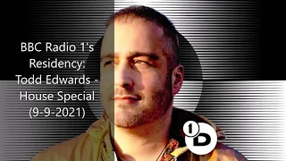 BBC Radio 1's Residency: Todd Edwards - House Special (9-9-2021)