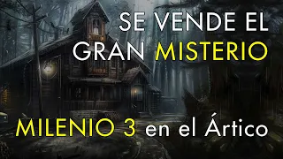 Se Vende el Gran Misterio - Milenio 3 en el Ártico