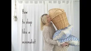 HOW TO SHOP LIKE A MINIMALIST - PART 1- Tips on minimalism