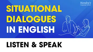 Situational Conversation Dialogues in English — Listen and Speak