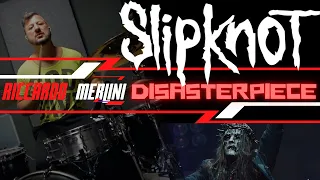 SLIPKNOT - DISASTERPIECE - Drum Cover