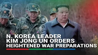 North Korea leader Kim Jong Un orders heightened war preparations | ABS-CBN News