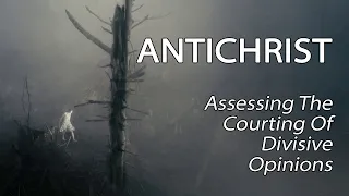 Antichrist - Assessing The Courting Of Divisive Opinions