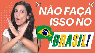 DON'T DO THIS IN BRAZIL! 10 things that annoy Brazilians.