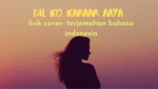LIRIK LAGU INDIA DIL KO KARAAR AAYA | LIRIK TERJEMAHAN INDONESIA [ COVER BY. PUTRI ISNARI ]