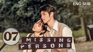 [ENG SUB] Missing Persons 07 (Chen Xiaoyun, Liu Chang) | The Other Side Of The World
