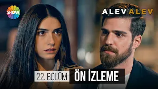 Alev Alev 22.Bölüm Ön İzleme | "Kalbimin sesini dinledim"