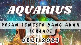 Pesan Semesta Untuk Kehidupan 🌠 AQUARIUS "JULI 2023"