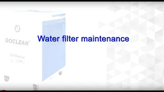 Water filter maintenance GoClean steam car washer