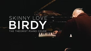 Birdy - Skinny Love (Bon Iver Cover) | The Theorist Piano Cover