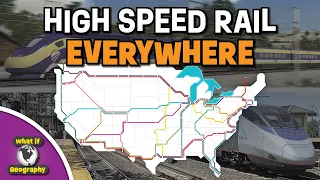 What If The United States Had A National High Speed Rail Network?