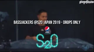 Bassjackers @S2O Japan 2019 - Drops Only