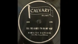 Bernice Dotson/James Grant – Tell the Angels I'm on My Way/Peace in the Valley (1950s Black Gospel)