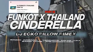 DJ FUNKOT X THAILAND PART 18 CINDERELLA MASHUB FULL BASS KANE