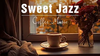 Sweet Jazz ️🎶☕ Feeling Relaxing Autumn Coffee Music and Happy Morning Jazz Music for Energy the day