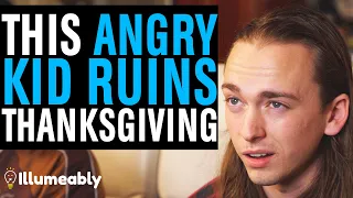 ANGRY Kid RUINS Thanksgiving, What Happens Is Shocking | Illumeably