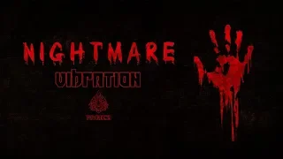 Vibration - Nightmare (Edit)