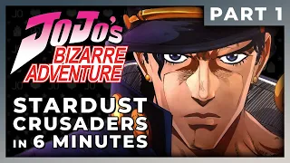 JJBA Stardust Crusaders [Part 1] In 6 Minutes