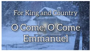 For King and Country - O Come, O Come Emmanuel (Lyrics) | Acoustic |