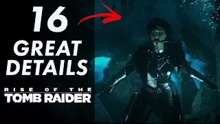 16 GREAT Details in Rise of the Tomb Raider