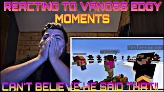 REACTING to VANOSS EDGY moments- it was so out of pocket