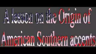 The Origin of American Southern accents